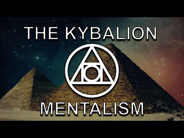 THE PRINCIPLE OF MENTALISM - THE KYBALION