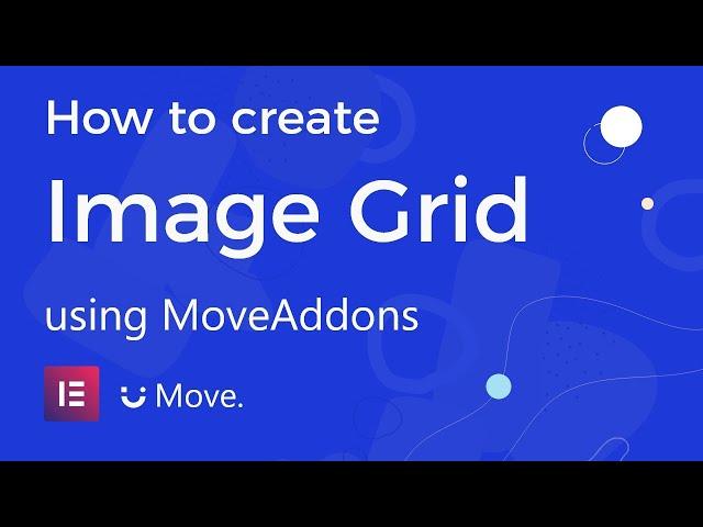 How to use Image grid widget using Move Addons for Elementor Page Builder