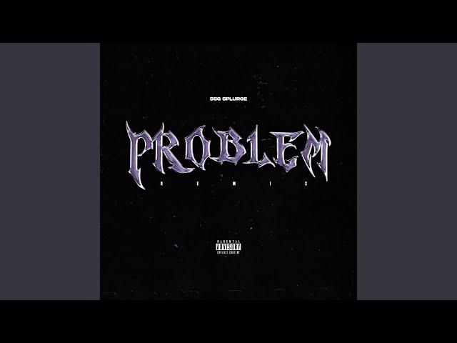 Problem (Remix)