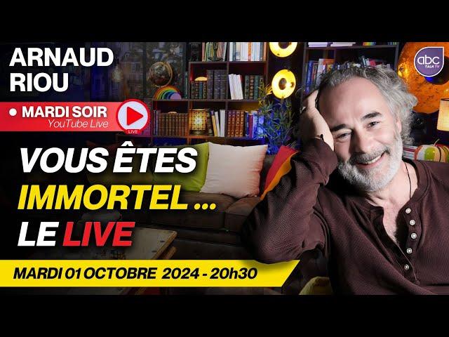 REPLAY LIVE 16 -  Vous êtes IMMORTEL avec Arnaud RIOU