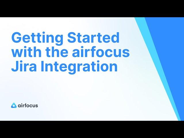 Getting Started with the Jira Integration for airfocus