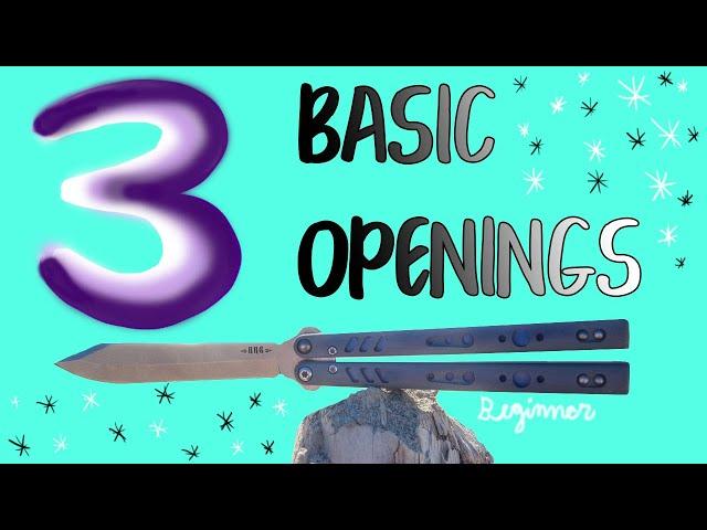 3 Basic Openings on a Butterfly Knife- BEGINNER Balisong Tricks that look IMPRESSIVE