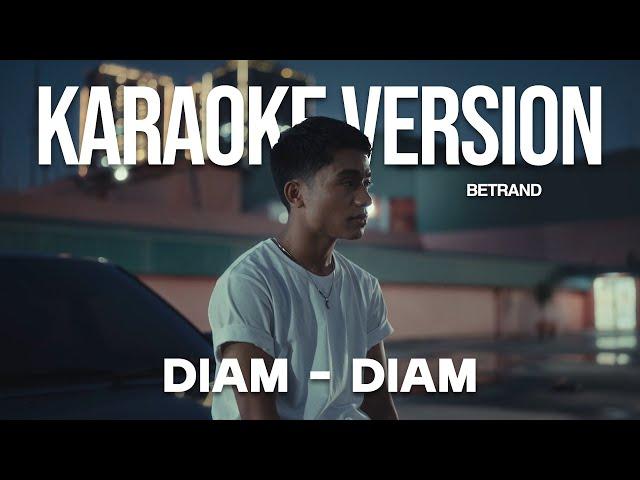 BETRAND PUTRA ONSU - DIAM DIAM (KARAOKE VERSION) LIRIK LAGU VIRAL & TRENDING TERBARU