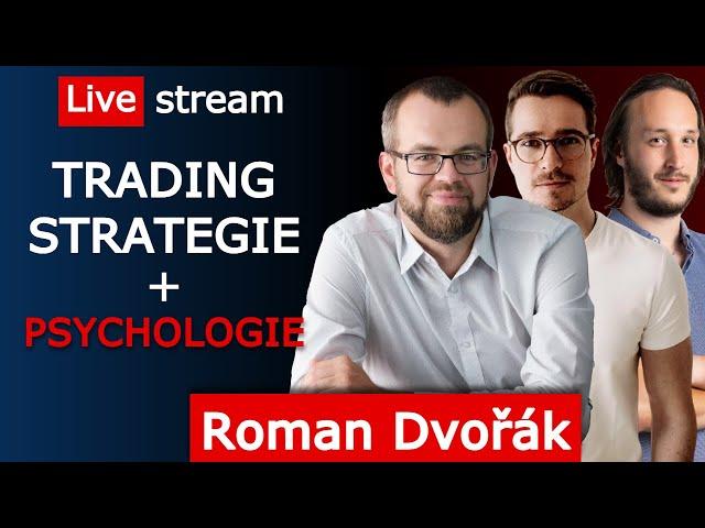 TOP trading strategie a přístup k psychologii tradingu a money managementu, host Roman Dvořák