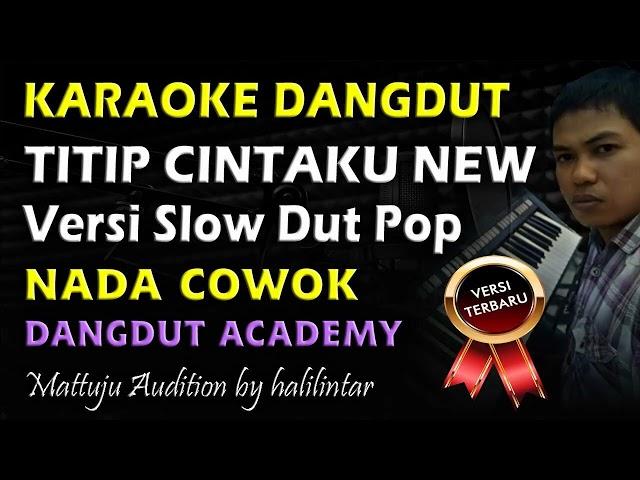 Titip Cintaku Karaoke Slow Nada Cowok || Dangdut Academy