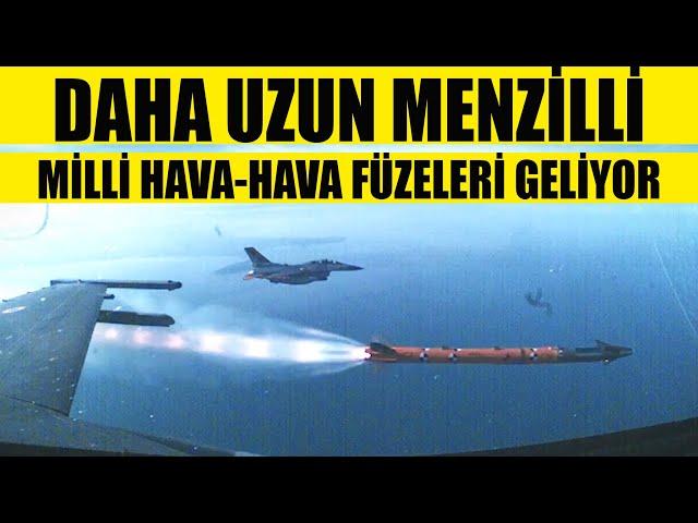 DAHA UZUN MENZİLLİ MİLLİ HAVA-HAVA FÜZELERİ GELİYOR