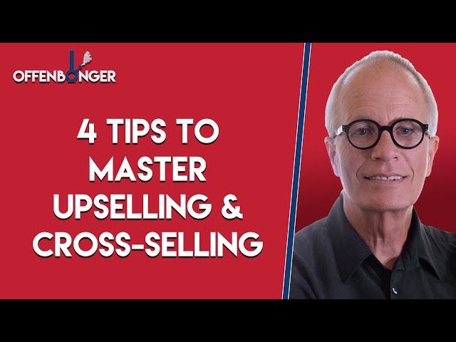 4 Tips to Master Upselling & Cross-Selling