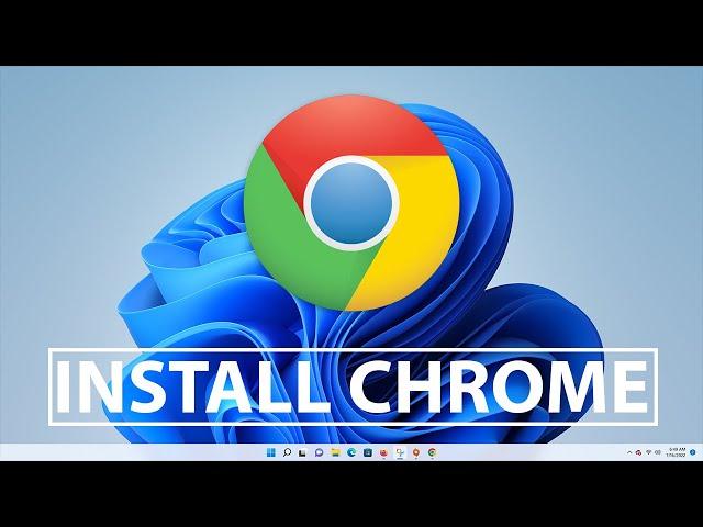 How To Install Google Chrome On Windows 11