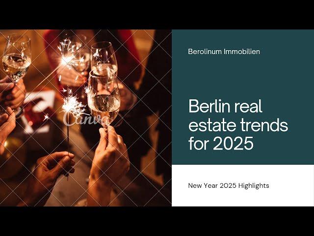 Berlin Real Estate Forecast 2025: Key Trends & Opportunities for Buyers and Sellers