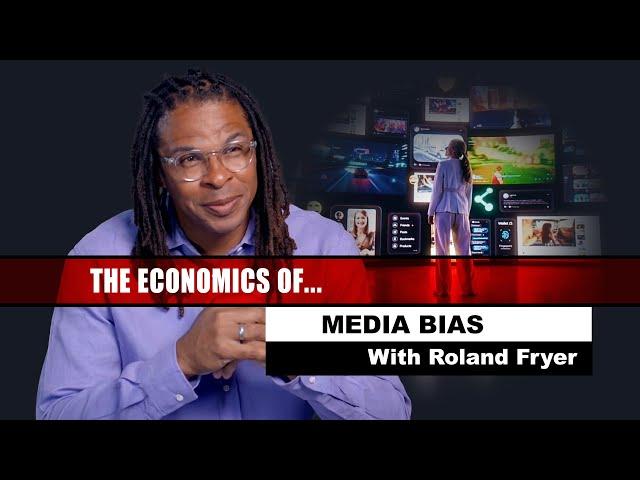 The Economics of... Media Bias