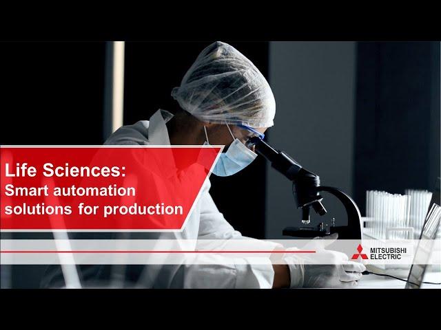 Life Sciences: Smart automation solutions for production I Mitsubishi Electric
