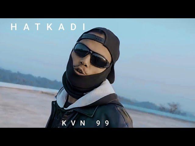 KVN 99-HATKADI (OFFICAL MUSIC VIDEO 2024)