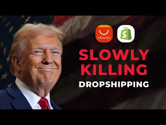 Donald Trump is KILLING Dropshipping (BIG UPDATE)