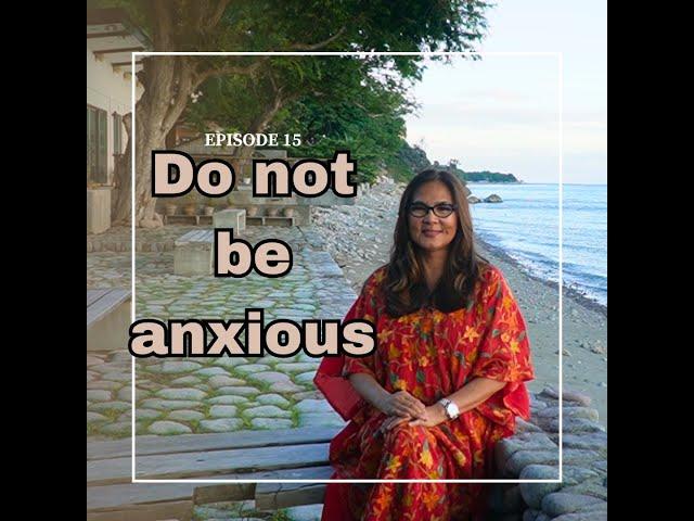 Finding Hope with Amy Ep 15:  Do Not Be Anxious