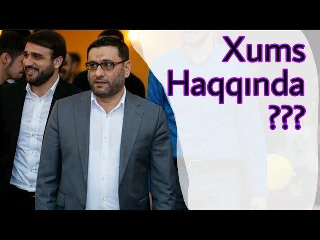 Haci Şahin Kimlər Xums verməlidir ???