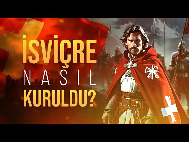 Dünyanın En Zengin Ülkesi Nasıl Kuruldu? - İsviçre'nin Kuruluşu ve Tarihi