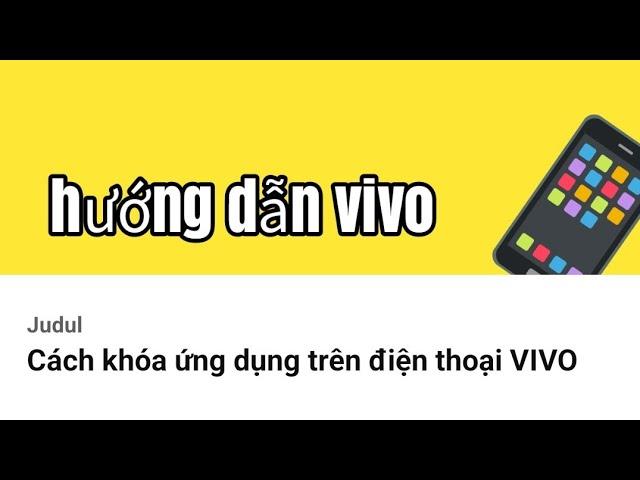 Cách khóa ứng dụng trên điện thoại VIVO