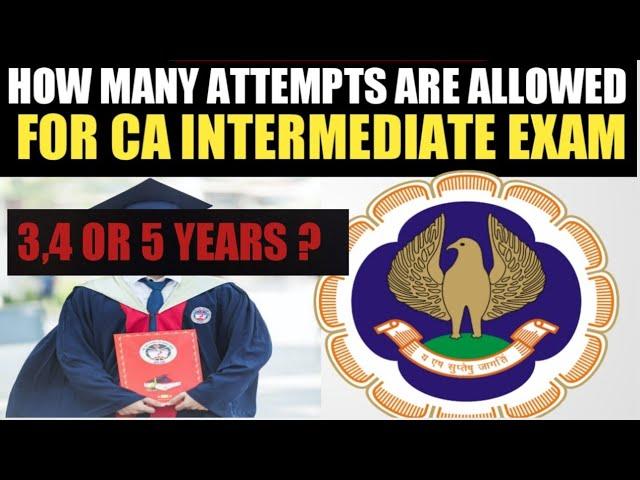 How Many Attempts Are Allowed For CA Intermediate Exam