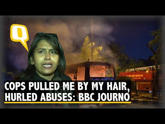 Male Cops Pulled My Hair & Broke Phone, Says BBC Journo at Jamia | The Quint