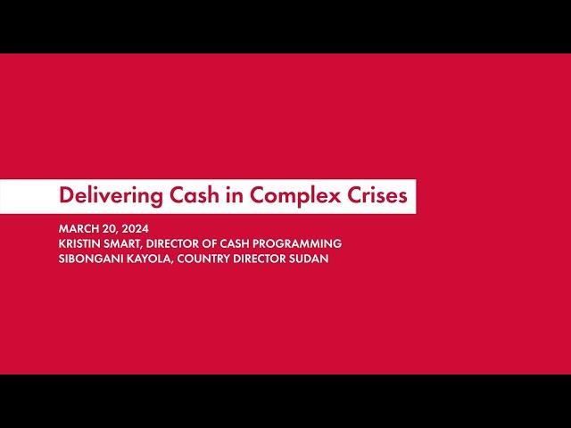 Delivering Cash in Complex Crises Webinar