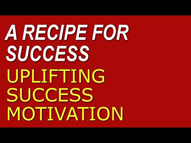 Inspirational Self Motivation: a Recipe for Success