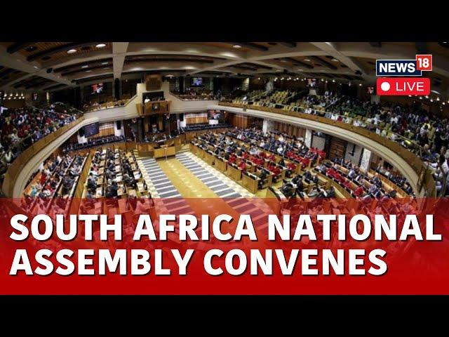 South Africa National Assembly LIVE | National Assembly Convenes In South Africa After Polls | N18L