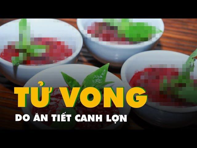 Ăn tiết canh lợn, một người đàn ông ở Thanh Hóa tử vong