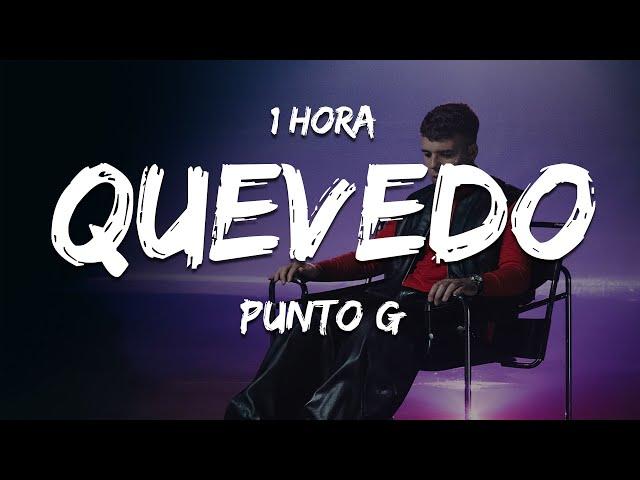 [1 HORA] Punto G - Quevedo (Letra/Lyrics)