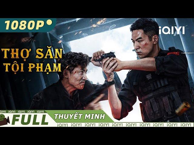 Siêu Phẩm Hành Động Phá Án Gay Cấn Xuất Sắc | THỢ SĂN TỘI PHẠM | iQIYI Movie Vietnam