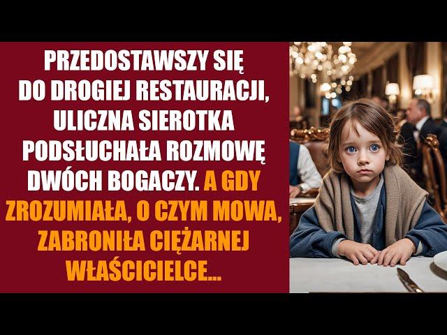 Przedostawszy się do drogiej restauracji, uliczna sierotka podsłuchała rozmowę dwóch bogaczy. A gdy