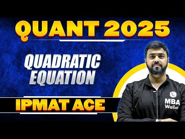 Quadratic Equation | IPMAT Quants 2025 Preparation