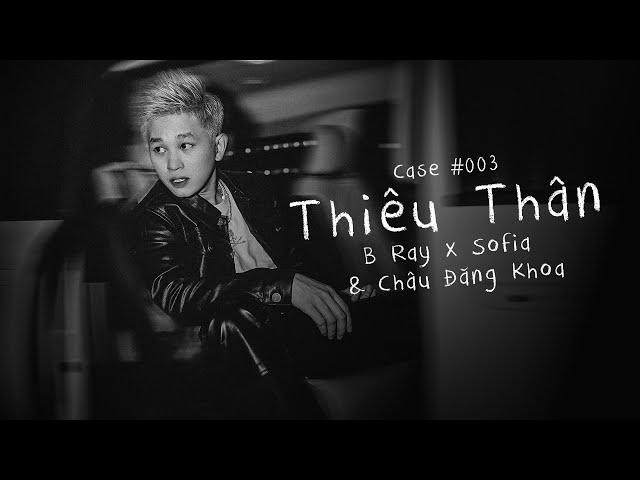 THIÊU THÂN | B RAY x SOFIA & CHÂU ĐĂNG KHOA  | Official Lyrics Video