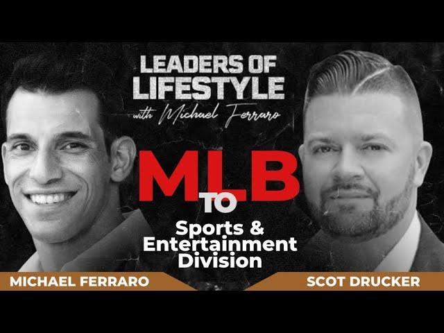 From MLB to Real Estate Pro: Scot Drucker's Journey | Leaders of Lifestyle Podcast