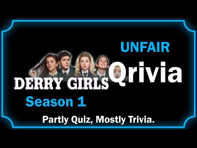 Qrivia! Derry Girls Season 1 - 10 UNFAIR Questions!