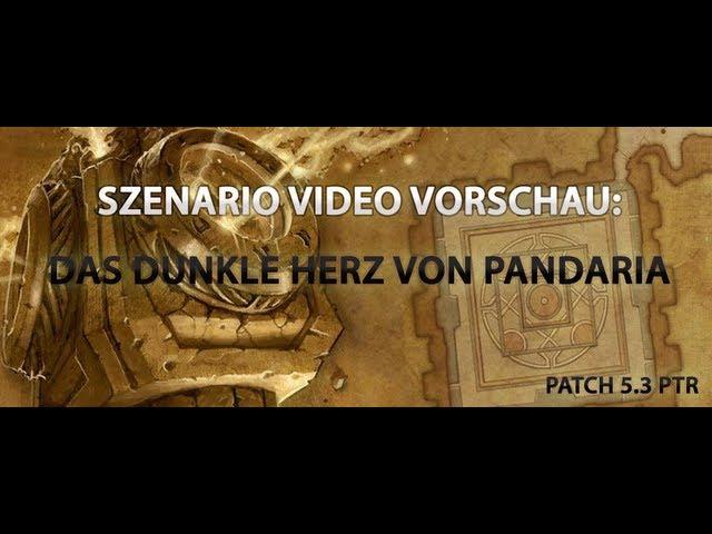 WoW Patch 5.3 Szenraio Vorschau Das dunkle Herz von Pandaria