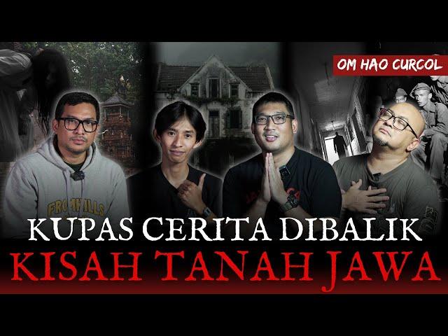 Kupas Cerita Dibalik Kisah Tanah Jawa | Om Hao Curcol #kimata #kisahtanahjawa