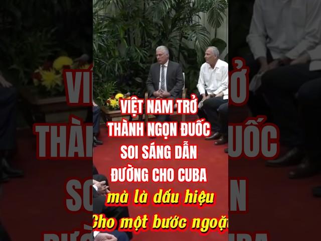 VN trở thành ngọn đuốc soi sáng dẫn đường cho CuBa