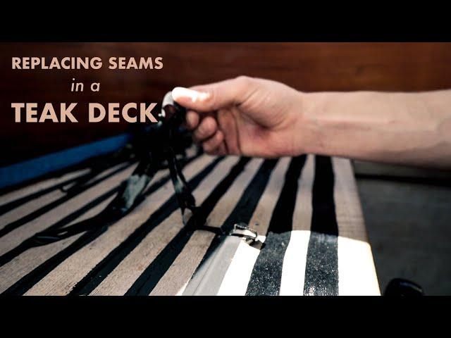 How to REPLACE SEAMS in a TEAK DECK (Aladino's first ever video!)