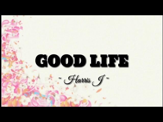 Harris J - Good Life | Lyrics