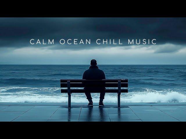 Waves of Tranquility | Calm Chill Music to Relax & Unwind