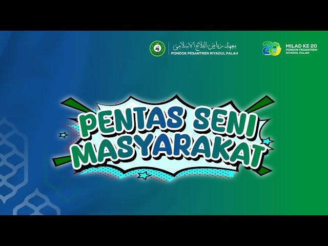 Live | Pentas Seni Masyarkat Sekitar Pondok Pesantren Riyadul Falah