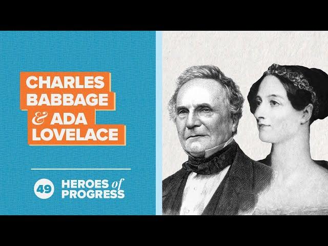 Charles Babbage and Ada Lovelace: Early Computing | Heroes of Progress | Ep. 49