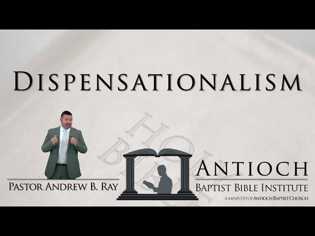 ABBI - Dispensationalism (Week 15)