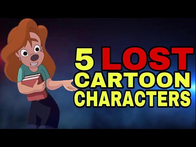 5 Lost Cartoon Characters!