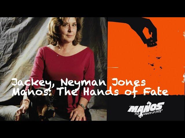 Jackey Raye Neyman Jones - Manos: The Hands of Fate - The Worst Film Ever Made?