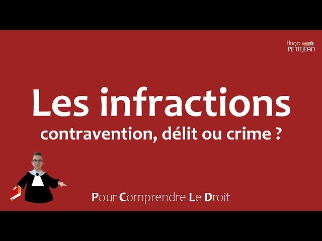 Les infractions : contraventions, délits ou crimes ? - Comprendre le droit