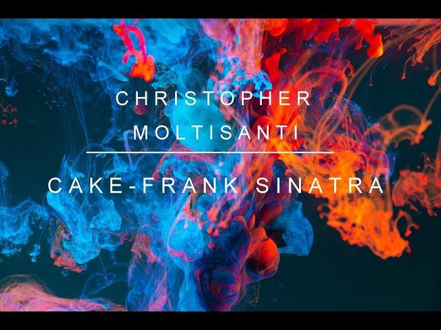 Christopher Moltisanti |  Cake - Frank Sinatra