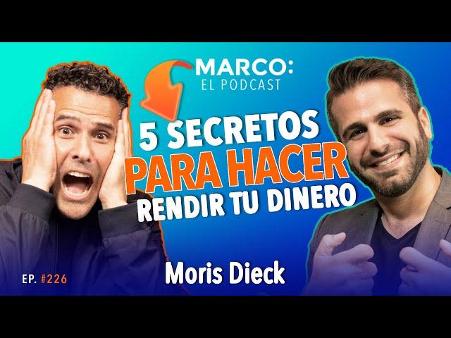 5 secretos para hacer rendir tu dinero. - @MorisDieck y Marco Antonio Regil