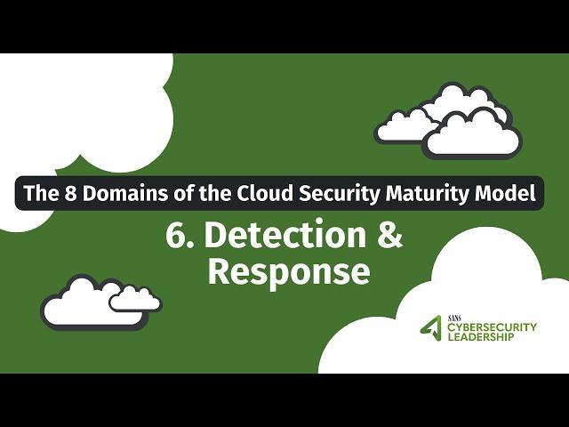 Detection and Response | The 8 Domains of the Cloud Security Maturity Model | Part 6