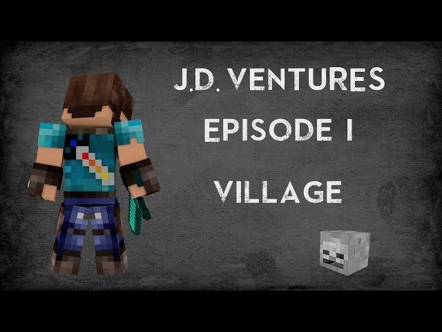 J.D. Ventures: Village - Episode 1